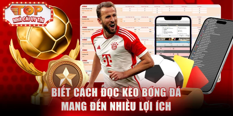 Biết cách đọc kèo bóng đá mang đến nhiều lợi ích