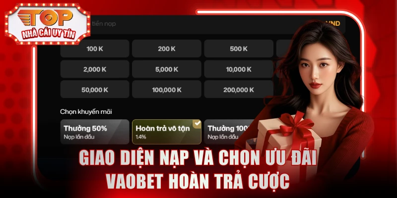 Giao diện nạp và chọn ưu đãi VAOBET hoàn trả cược