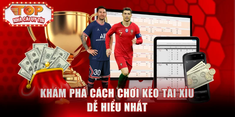 Khám phá cách chơi kèo Tài Xỉu dễ hiểu