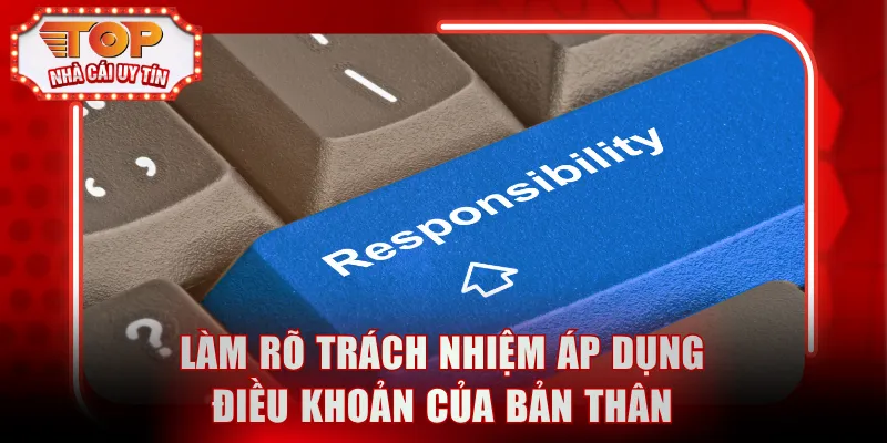 Làm rõ trách nhiệm áp dụng điều khoản của bản thân