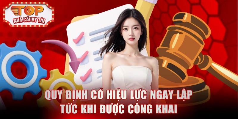 Quy định có hiệu lực ngay lập tức khi được công khai